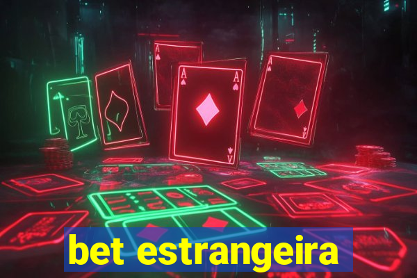 bet estrangeira